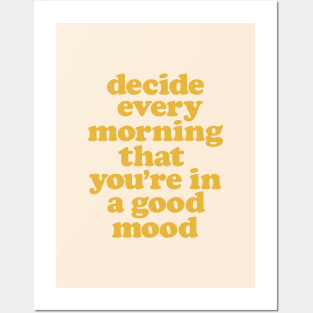 Decide Every Morning That You're in a Good Mood by The Motivated Type Posters and Art